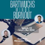 Bartwuchs Minus Burnout - Episode #22