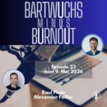 Podcast Episode #23 - Bartwuchs Minus Burnout