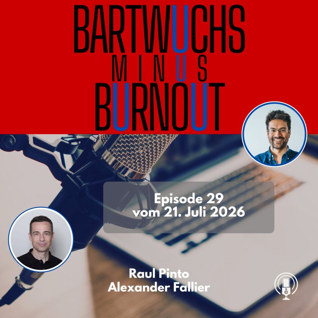 Bartwuchs Minus Burnout Podcast Episode 29