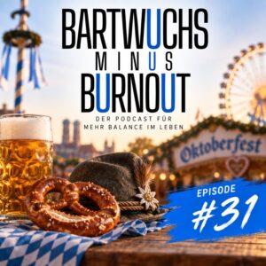 Episode #31 – Wiesn, Wahnsinn & unsere Oktoberfest-Geschichten