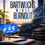 Episode #33 – Trading, Daytrading & die Suche nach dem perfekten Setup